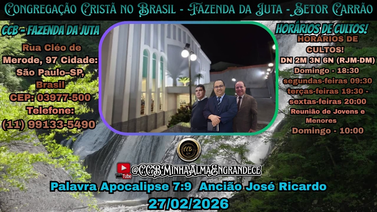 CCB | Fazenda da Juta Exortação Da Palavra Apocalipse 7:9 Ancião José Ricardo 27/02/2026