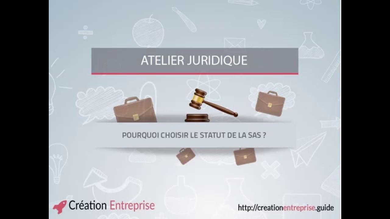 Pourquoi choisir le statut de la SAS ? - Formation vidéo juridique 5