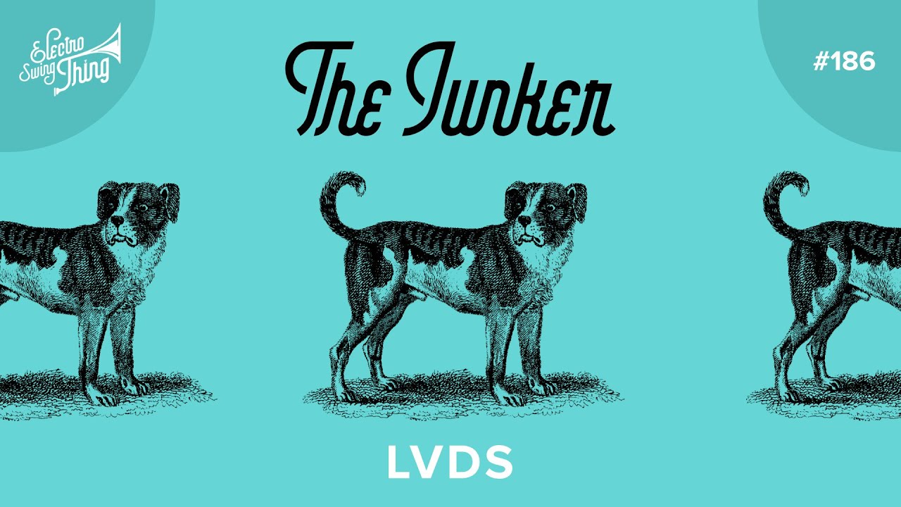 LVDS - The Junker // Electro Swing Thing 186