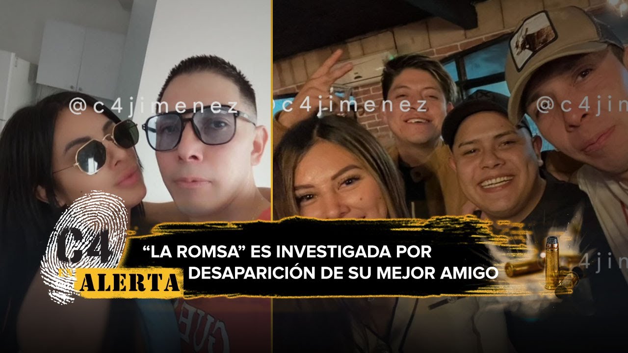 ‘La Romsa’, tiktoker detenida en CdMx, es investigada por la presunta desaparición de su mejor amigo