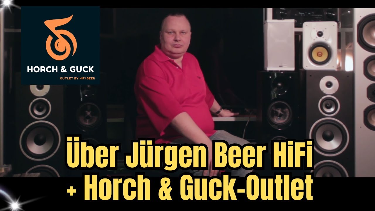 &Uuml;ber J&uuml;rgen Beer HiFi: Warum Beratung bei Horch & Guck im Outlet besonders wichtig ist!