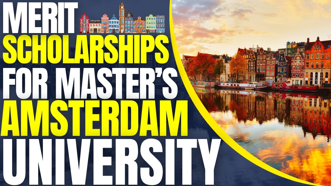 Amsterdam Merit Scholarships for Master’s Students at University of Amsterdam | Study in Netherlands