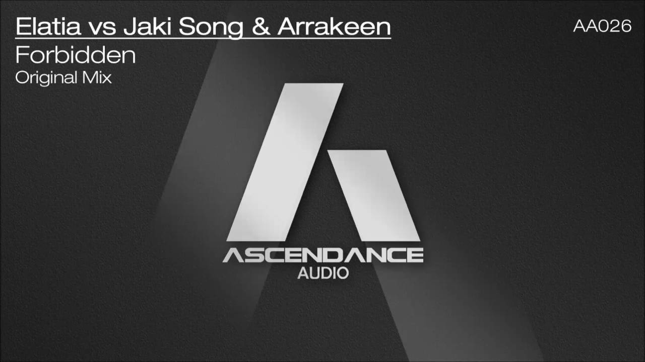 Elatia vs Jaki Song & Arrakeen - Forbidden (Original Mix) [AscendanceAudio]