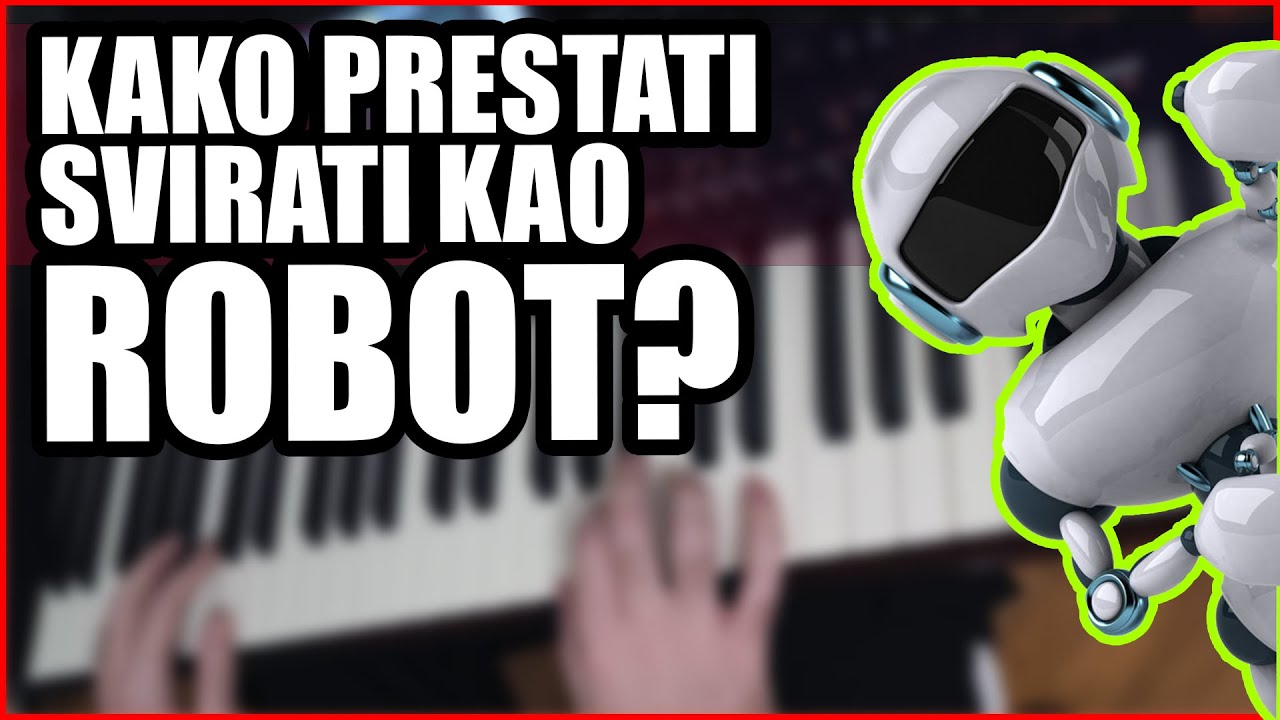 KAKO DA PRESTANETE SA ROBOTSKIM SVIRANJEM KLAVIJATURE, KLAVIRA, HARMONIKE!