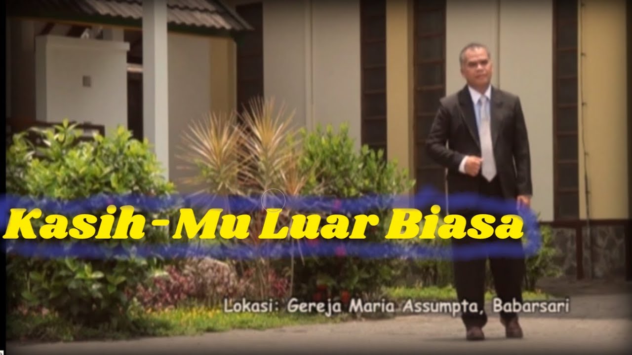 Kasih-Mu Luar Biasa ♪ - Rm. G. Suprayitno Pr || Lagu Rohani [Official Music Video]