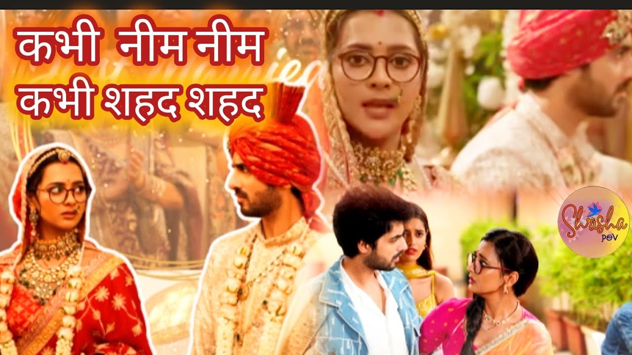 Khabhi Neem Neem Kabhi Shahad Shahad | ये है उदय और कथा की कहानी | अनचाहे रिश्ते में बंधे दो दुश्मन 
