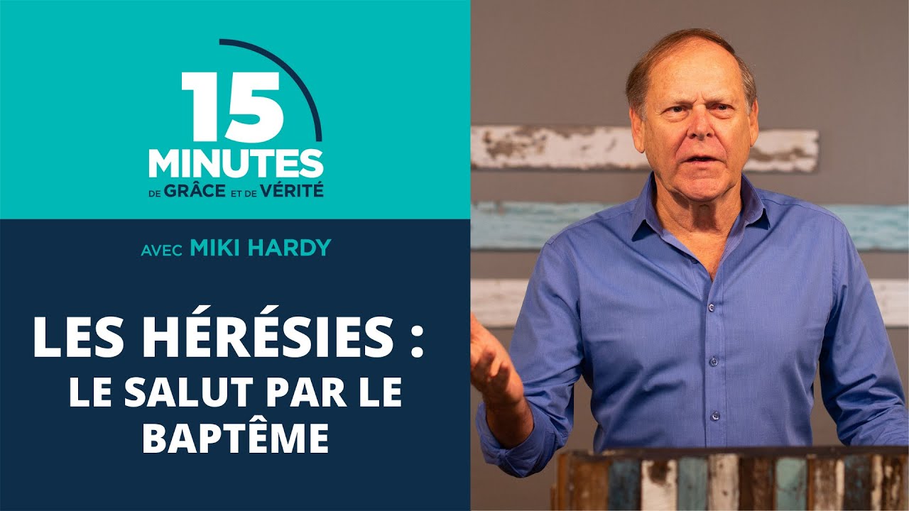 Le salut par le baptême | Les hérésies #27 | Miki Hardy