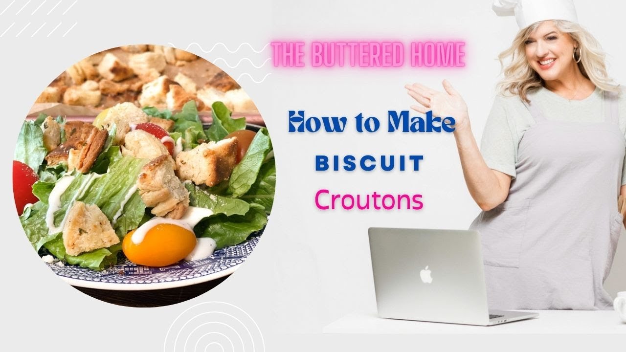 How to Make Biscuit Croutons