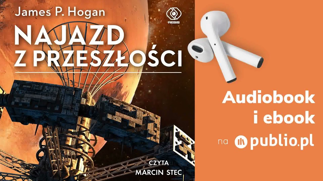 Najazd z przeszłości. James P. Hogan. Audiobook PL [Fantastyka]