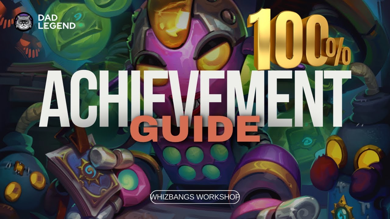 100% Whizbang&rsquo;s Workshop Achievement Guide Hearthstone