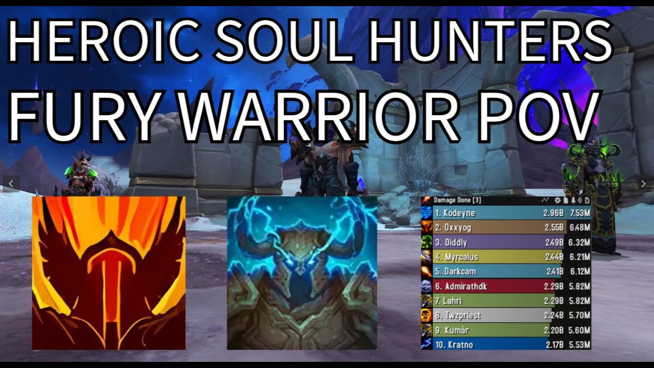 Heroic Soul Hunters - Fury Warrior PoV - Thane is the way!