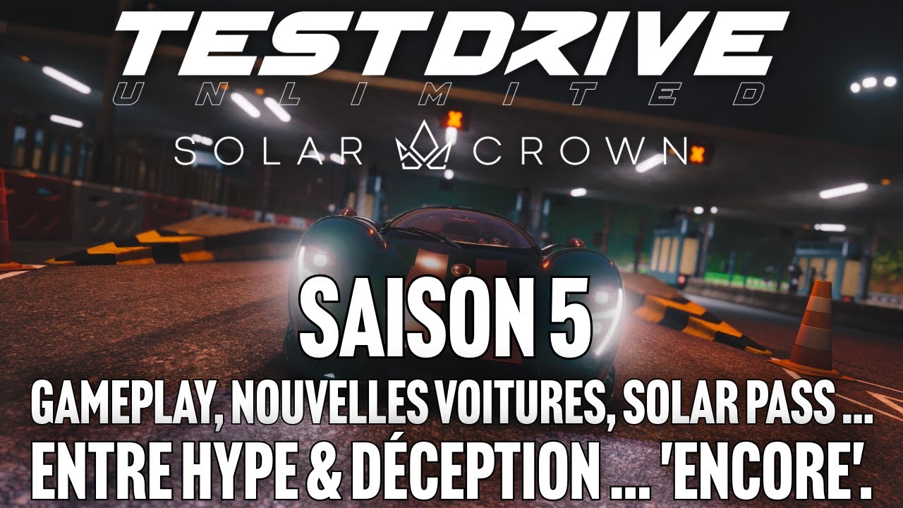 TDU SOLAR CROWN | SAISON 5 GAMEPLAY, NOUVELLES VOITURES, PASS (&hellip;) | ENTRE HYPE & DECEPTION