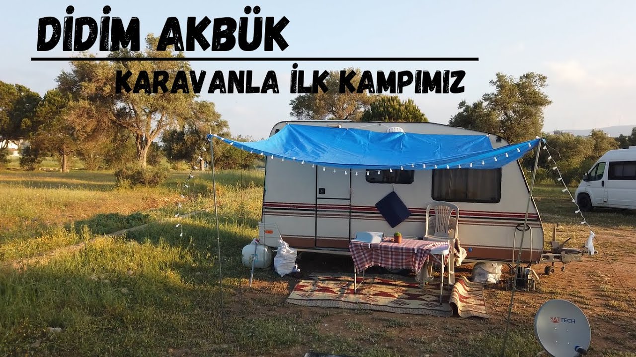 DİDİM AKBÜK , KARAVANLA İLK KAMPIMIZ