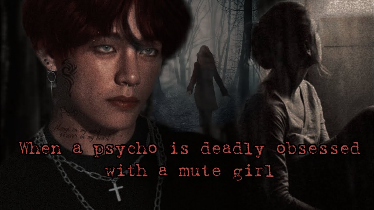 When a psycho is deadly obsessed with a mute girl | Taehyung ff |(2/?)|#ff #taehyungff #btsff