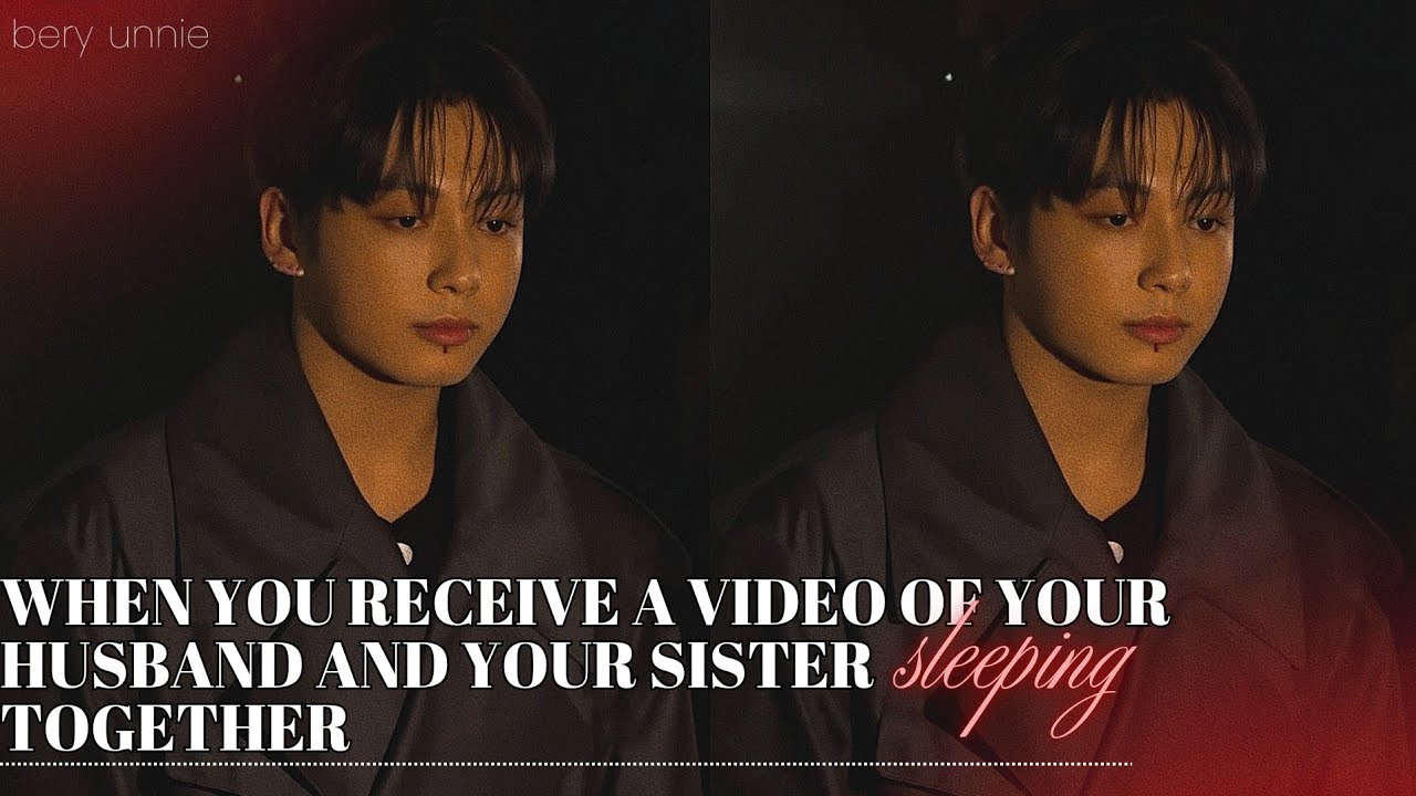 𝐖𝐡𝐞𝐧 𝐲𝐨𝐮 𝐫𝐞𝐜𝐞𝐢𝐯𝐞 𝐚 𝐯𝐢𝐝𝐞𝐨 𝐨𝐟 𝐲𝐨𝐮𝐫 𝐡𝐮𝐬𝐛𝐚𝐧𝐝 𝐚𝐧𝐝 𝐲𝐨𝐮𝐫 𝐬𝐢𝐬𝐭𝐞𝐫 𝐬𝐥𝐞𝐞𝐩𝐢𝐧𝐠 𝐭𝐨𝐠𝐞𝐭𝐡𝐞𝐫 | 𝐅𝐅 𝐉𝐉𝐊