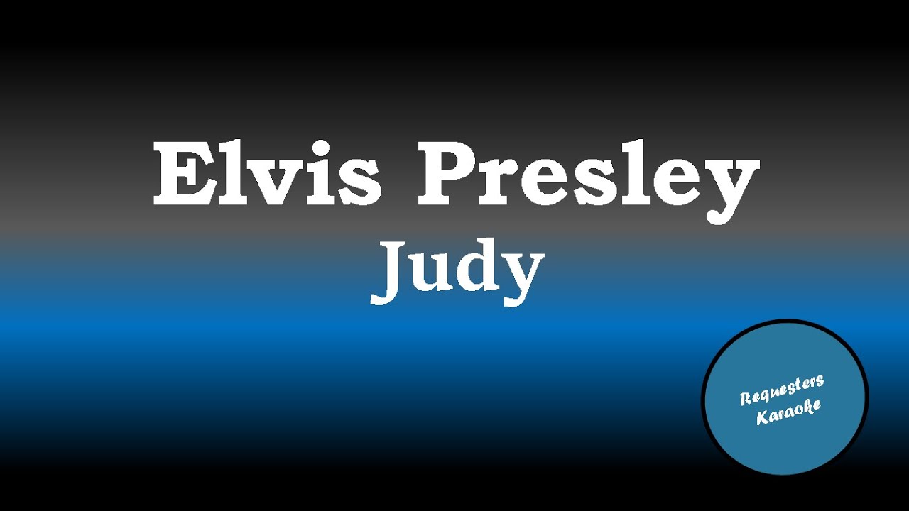 Elvis Presley - Judy (Karaoke Version)