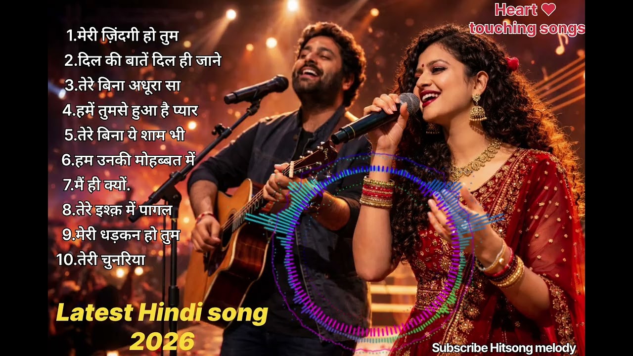 Latest hindi song 2026 | Romantic hindi song | heart touching hindi song  | arjit singh song 