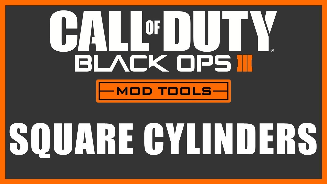Black Ops 3 Mod Tools - Square Cylinders
