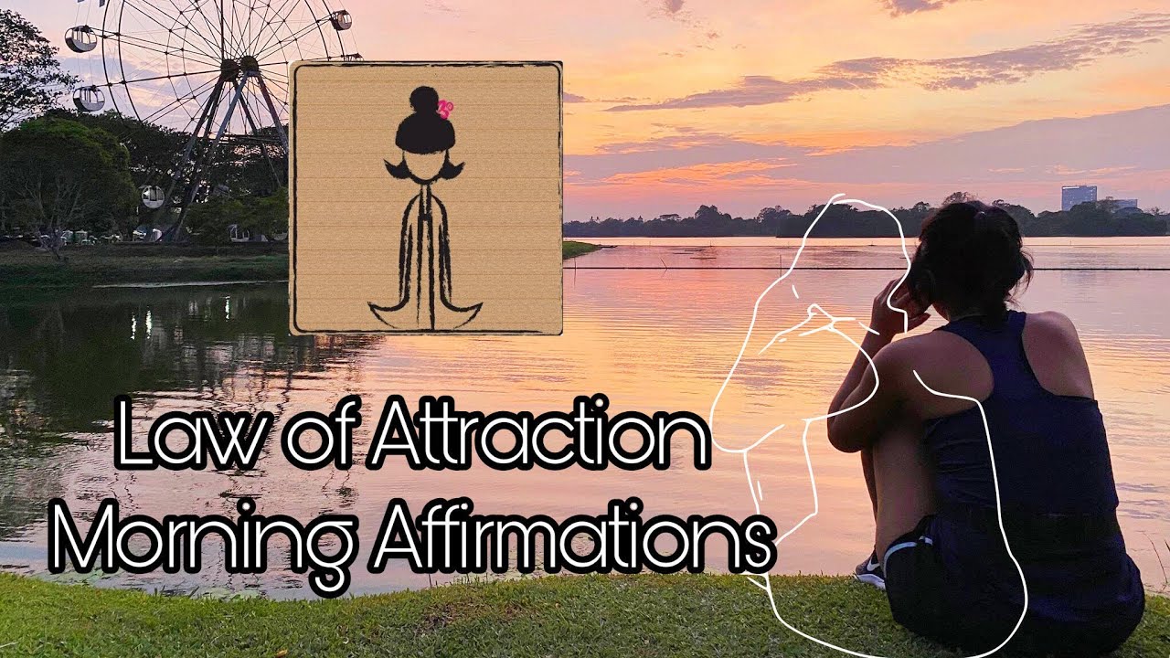 မနက်ပိုင်းမှာ နား​ထောင်ပါ - Law of Attraction Morning Affirmations