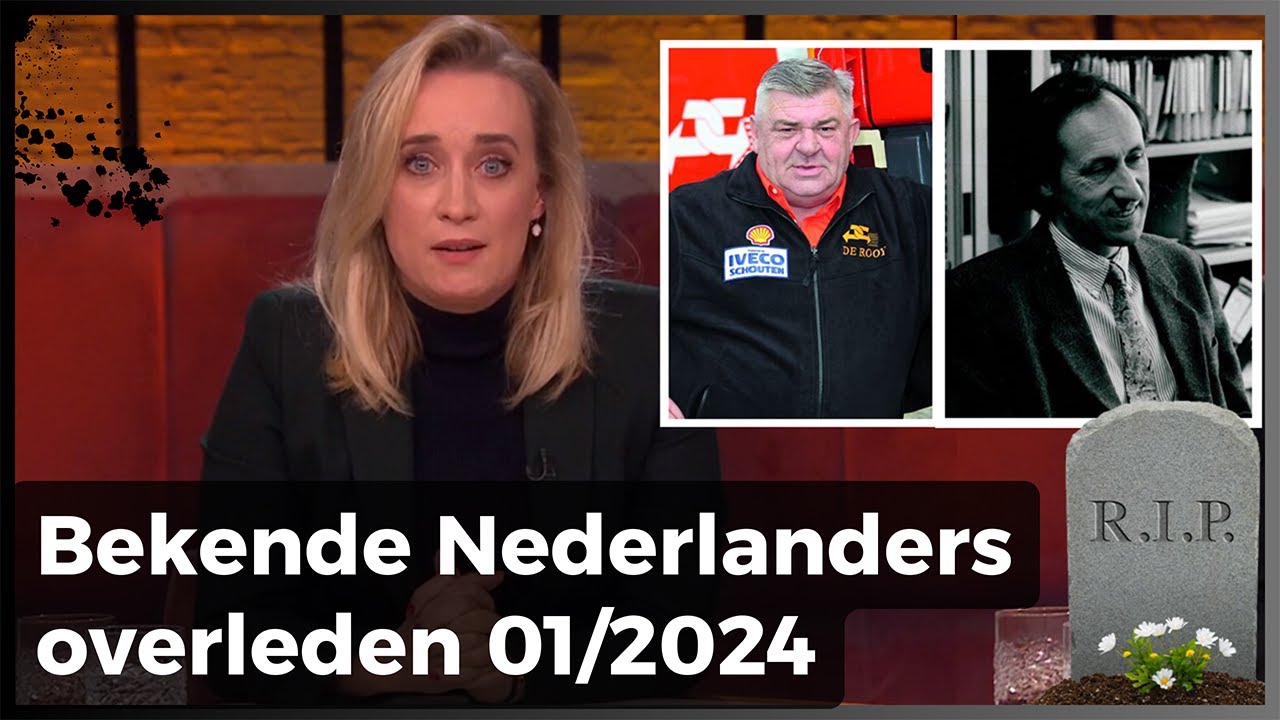 Wie is er overleden | Bekende Nederlanders overleden in 01/2024