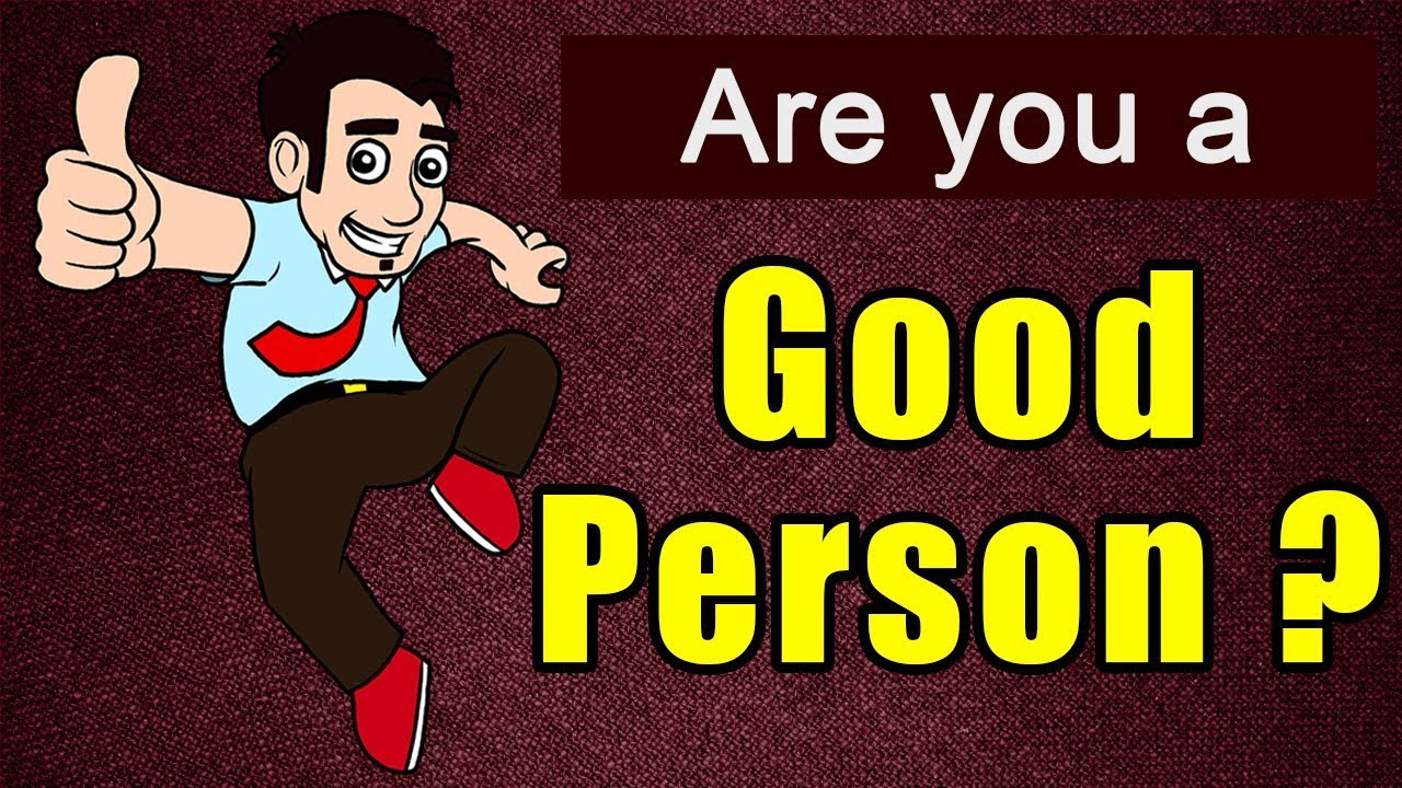 Am I A Good Person? Personality Test | Find Out if you are a Good Person