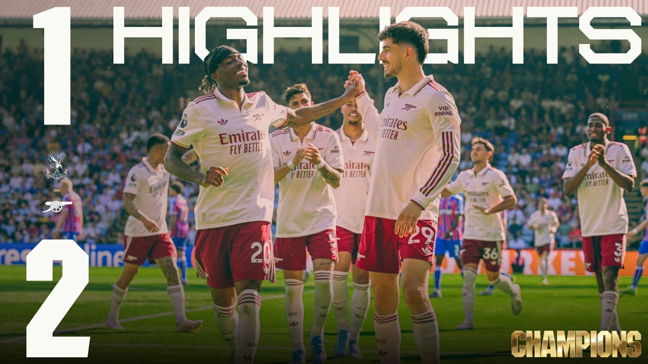 CHAMPIONS SIGN OFF WITH ANOTHER WIN | HIGHLIGHTS | Crystal Palace vs Arsenal (1-2) | Premier League