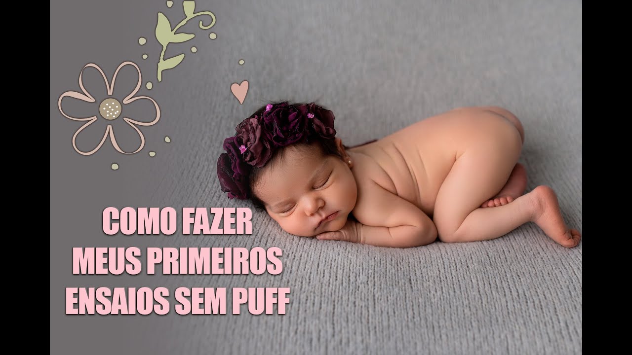 NEWBORN - Como fazer meus primeiros ensaios sem puff