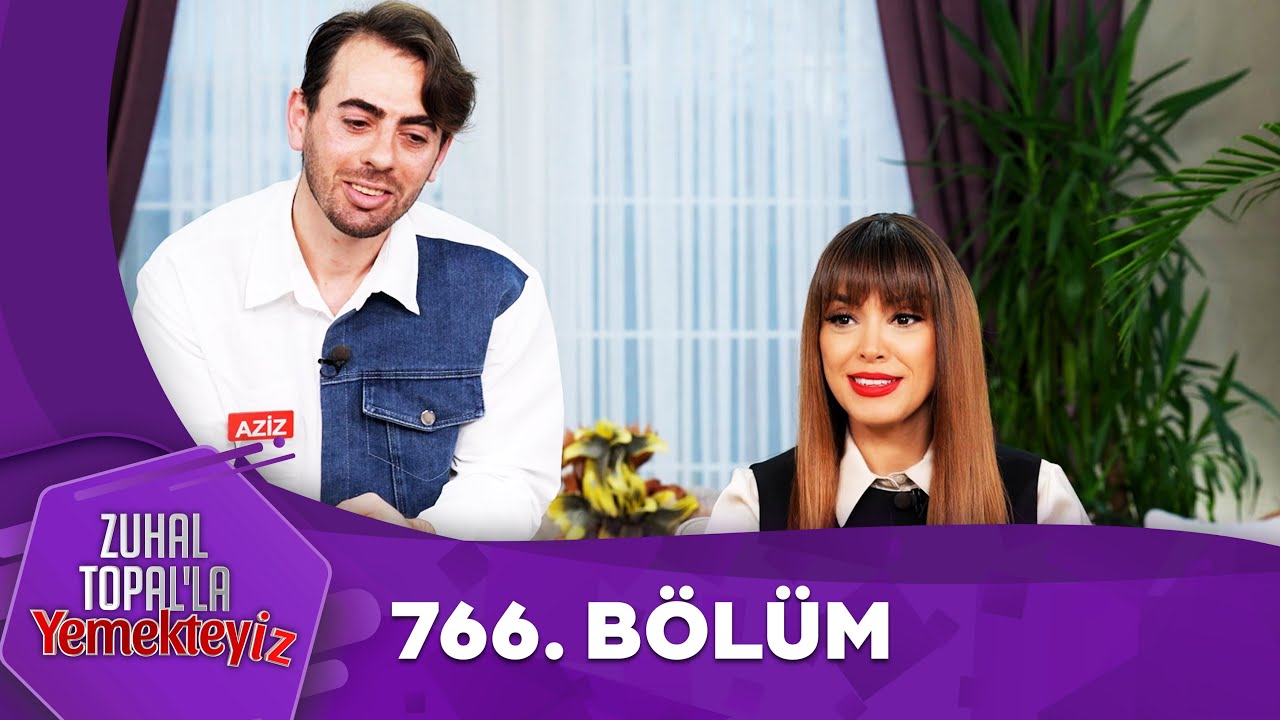Zuhal Topal'la Yemekteyiz 766. B&ouml;l&uuml;m @Yemekteyiz