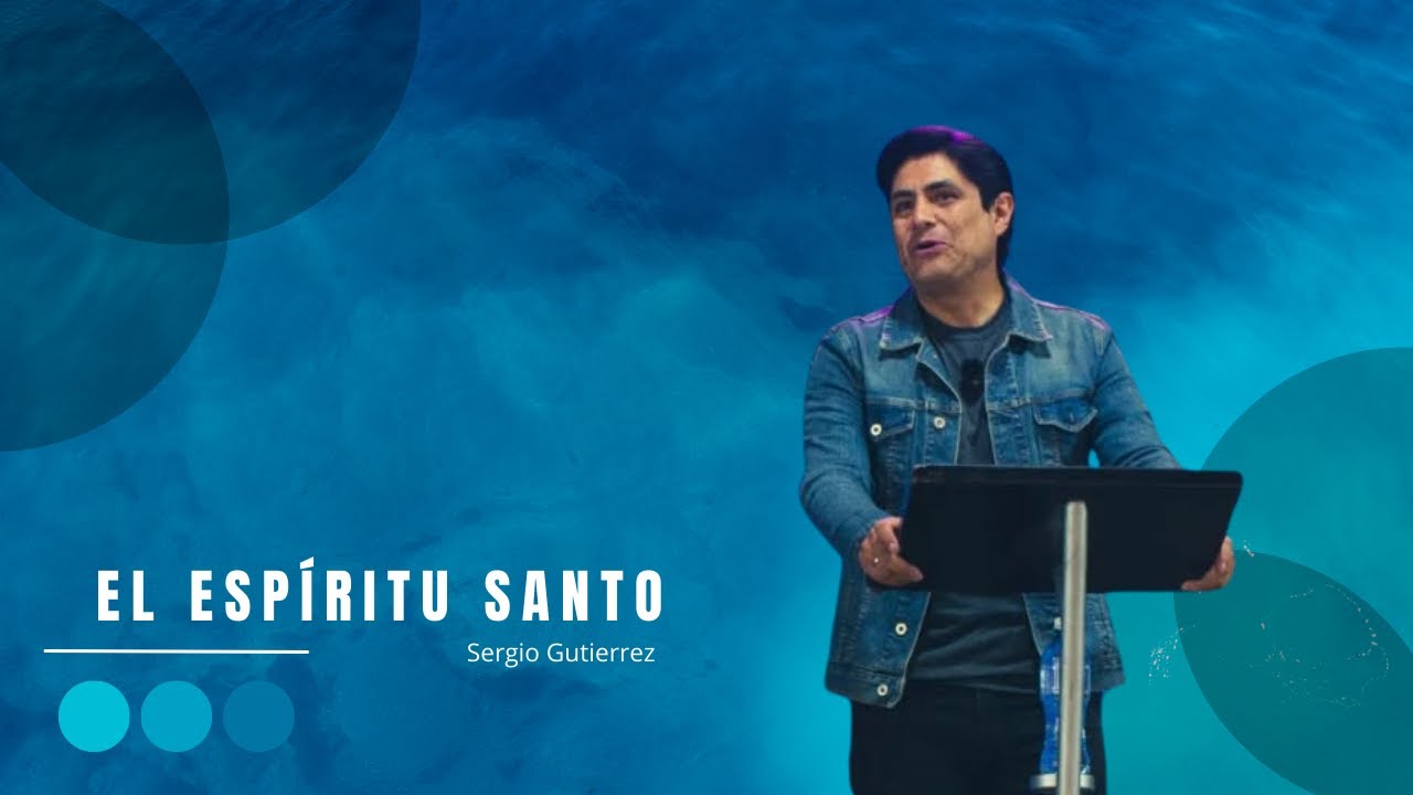 El Espiritu Santo | 08 feb | Ptr. Sergio Gutiérrez