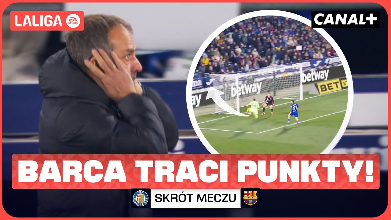 REMIS NA WŁASNE ŻYCZENIE! DUŻO ZMARNOWANYCH SZANS! GETAFE - BARCELONA, SKR&Oacute;T MECZU
