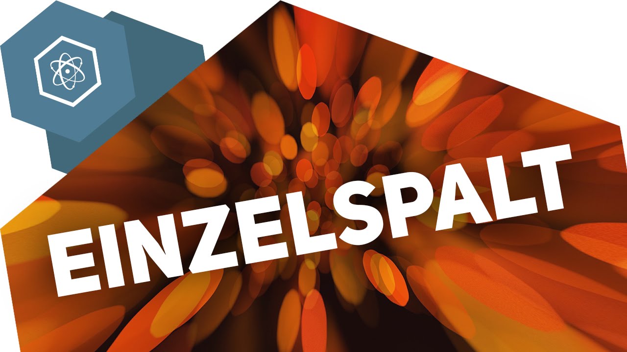 Der Einzelspalt / Einzelspaltexperiment
