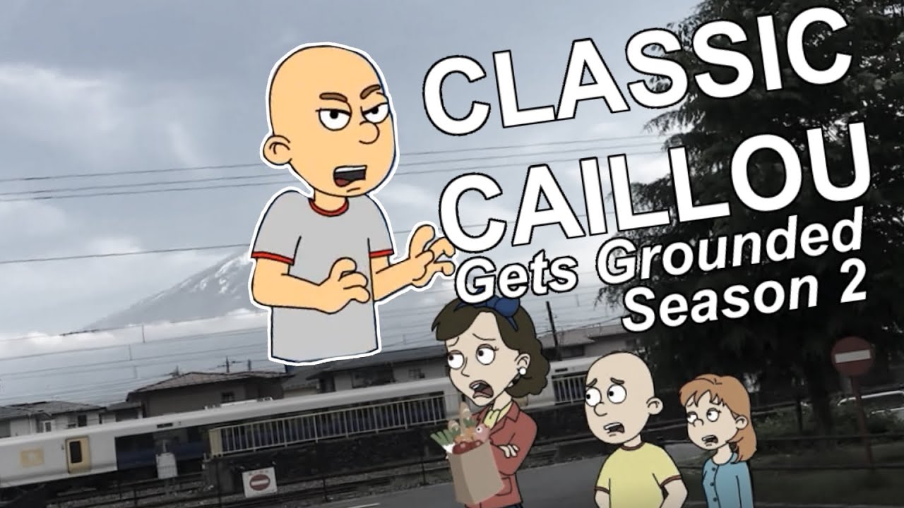 Classic Caillou Gets Grounded Season 2 - The Complete Season