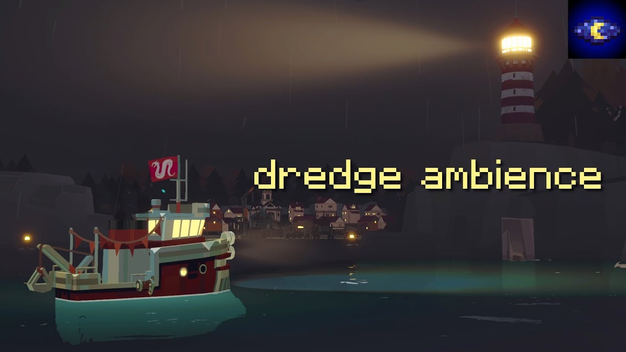 night fishing in the rain (dredge ambience + music)