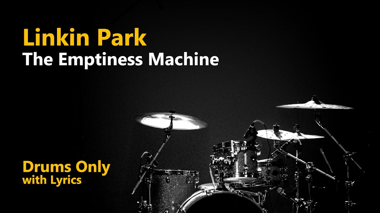 Linkin Park - The Emptiness Machine (Drums Only w/ Lyrics)