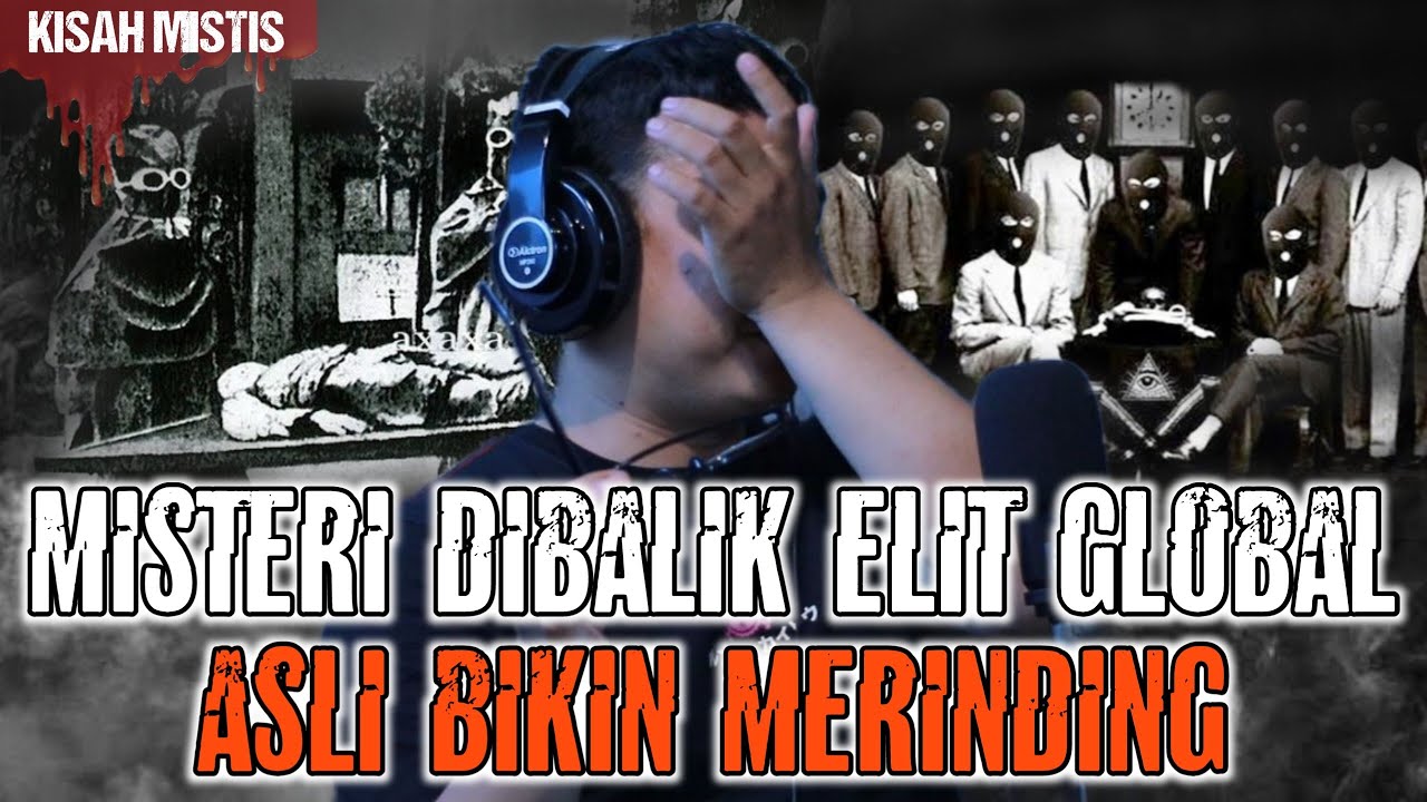 🔴 GILAK NI CERITA SEREM BANGET DIBALIK RAHASIA ELIT GLOBAL.!