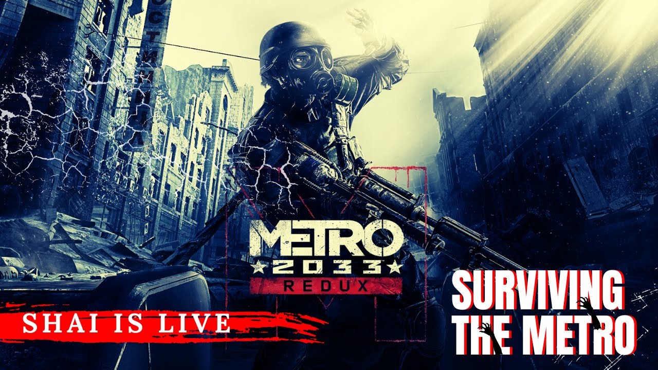 Metro 2033☢️ - Hell Let Loose! | Livestreaming  - THE ENDING!