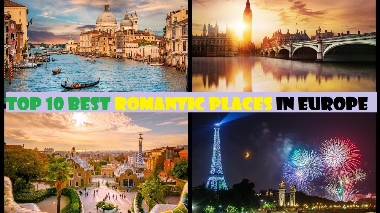 Top 10 Best Romantic Places in Europe