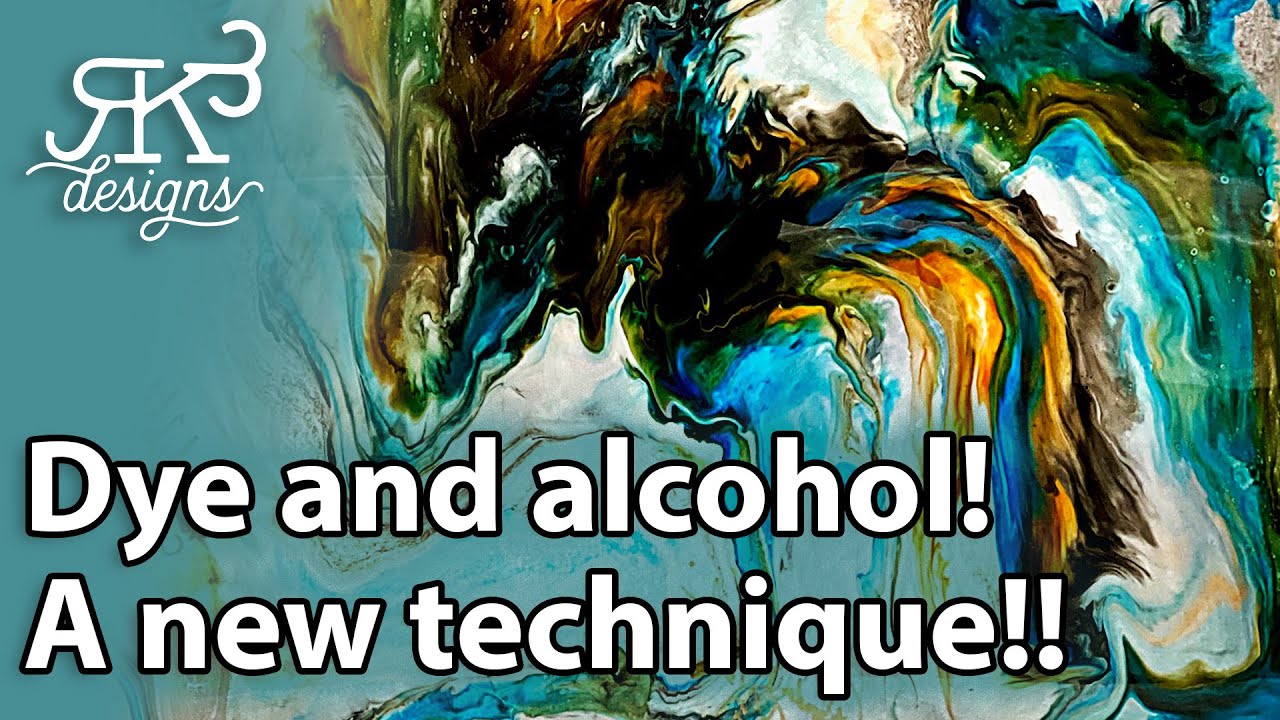 Dye and alcohol! A new technique!! | RK3 Designs
