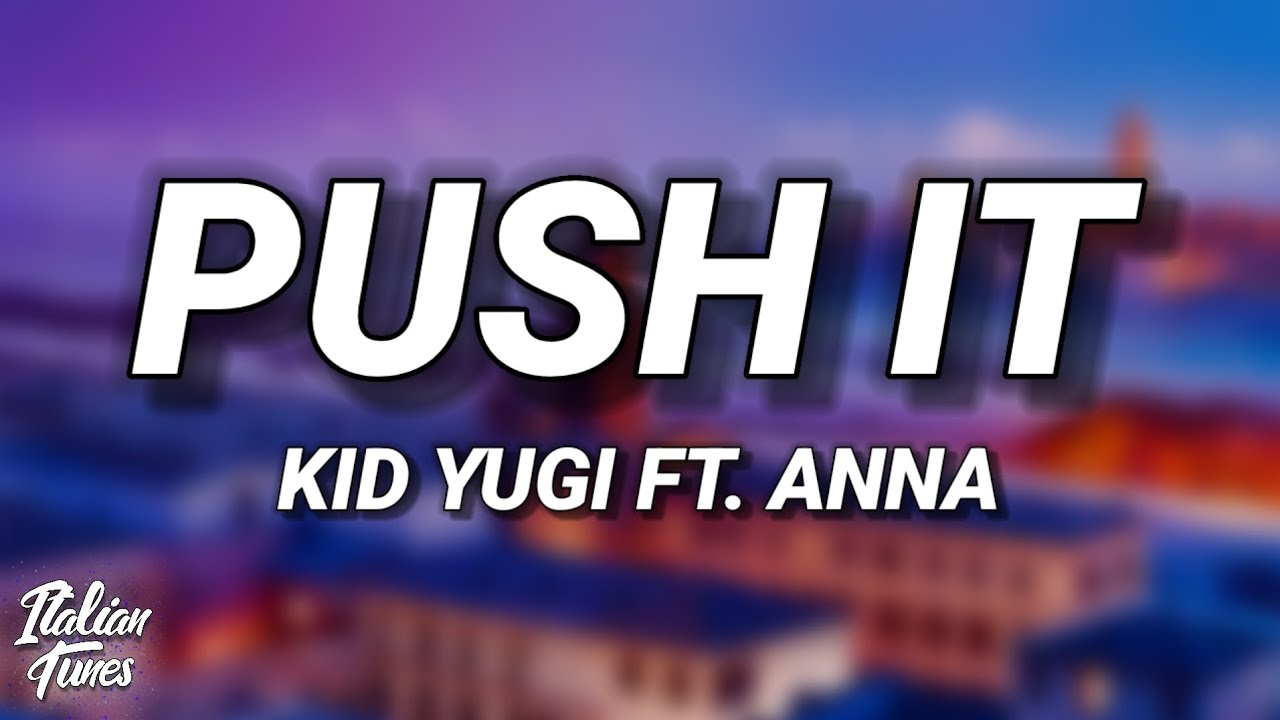 Kid Yugi - Push It (Testo/Lyrics) ft. ANNA