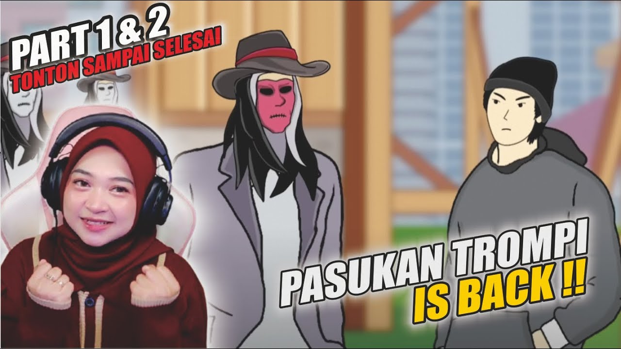 TROMPI IS BACK Part 1 dan 2 - Maya Nadia Reaction Sie EM