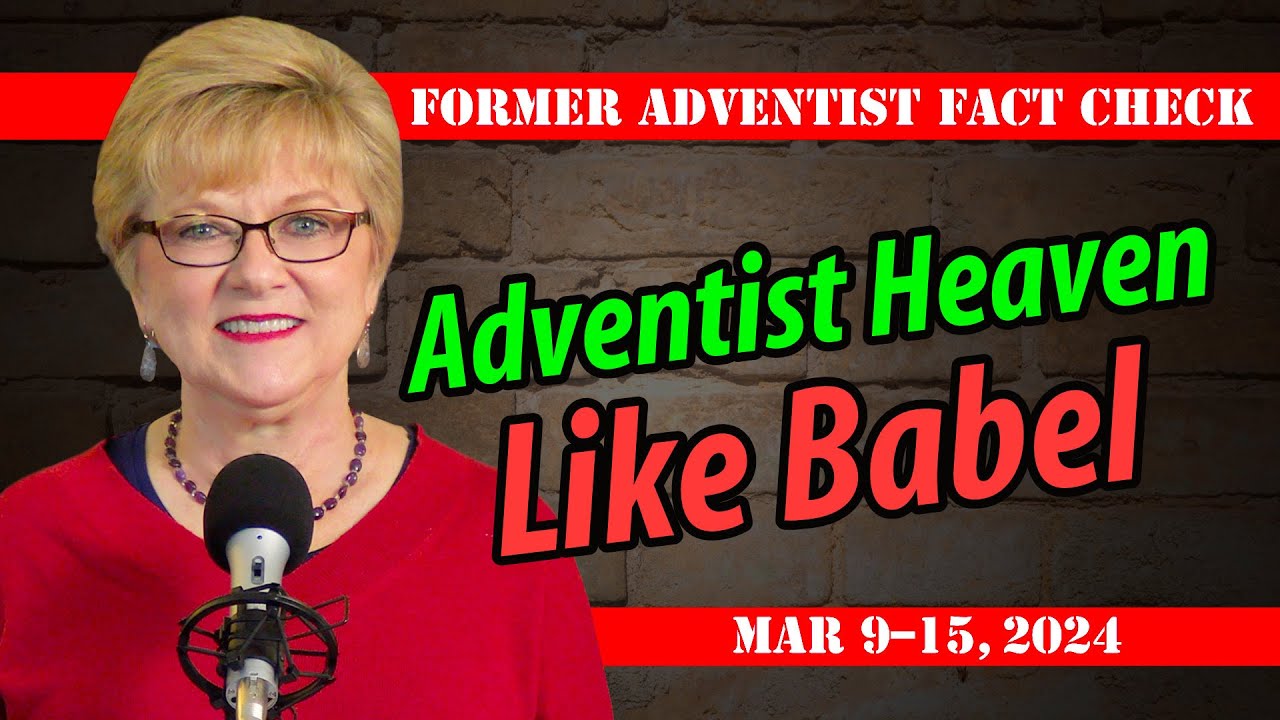 Adventist Heaven Like Babel (Mar 9–15, 2024)