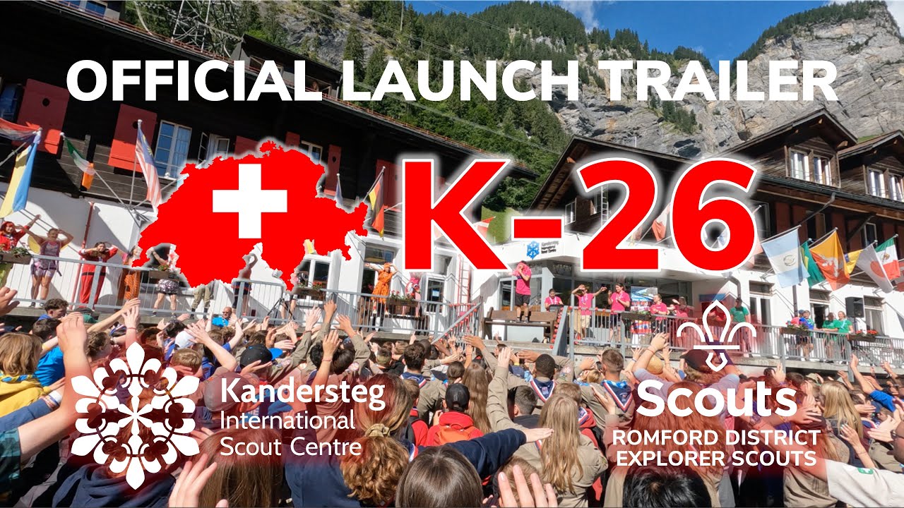 Romford District Explorer Scouts: Kandersteg 2026 Launch Trailer