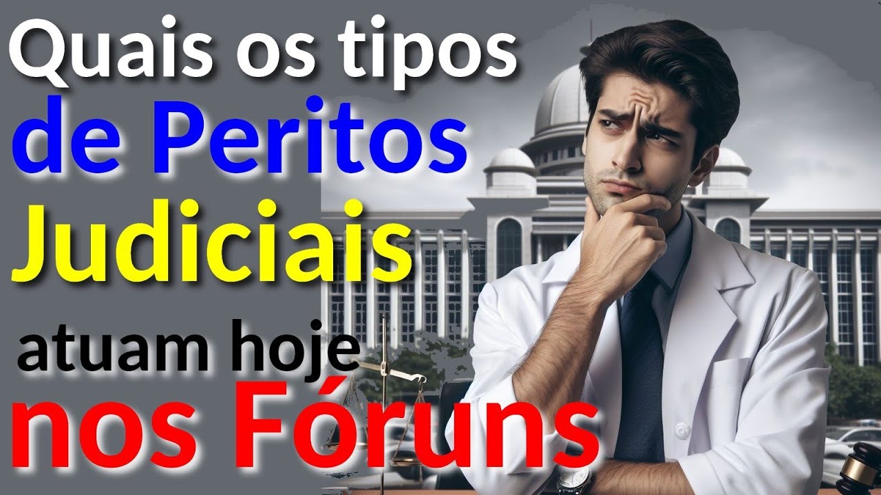 Quais os tipos de Peritos Judiciais?