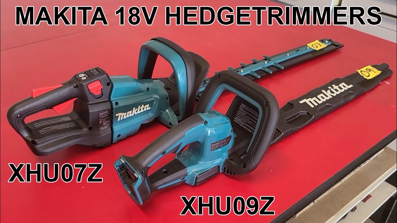 XHU07Z vs XHU09Z Makita 18V Hedgetrimmer Comparison & Discussion (XHU02Z included)