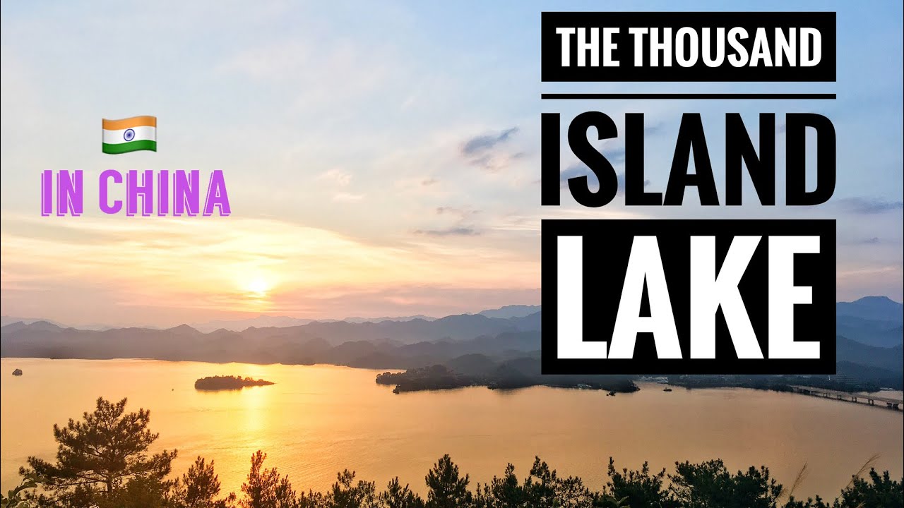 Qiandao Lake | Qiandao Hu | An Indian Visits the Thousand Island Lake