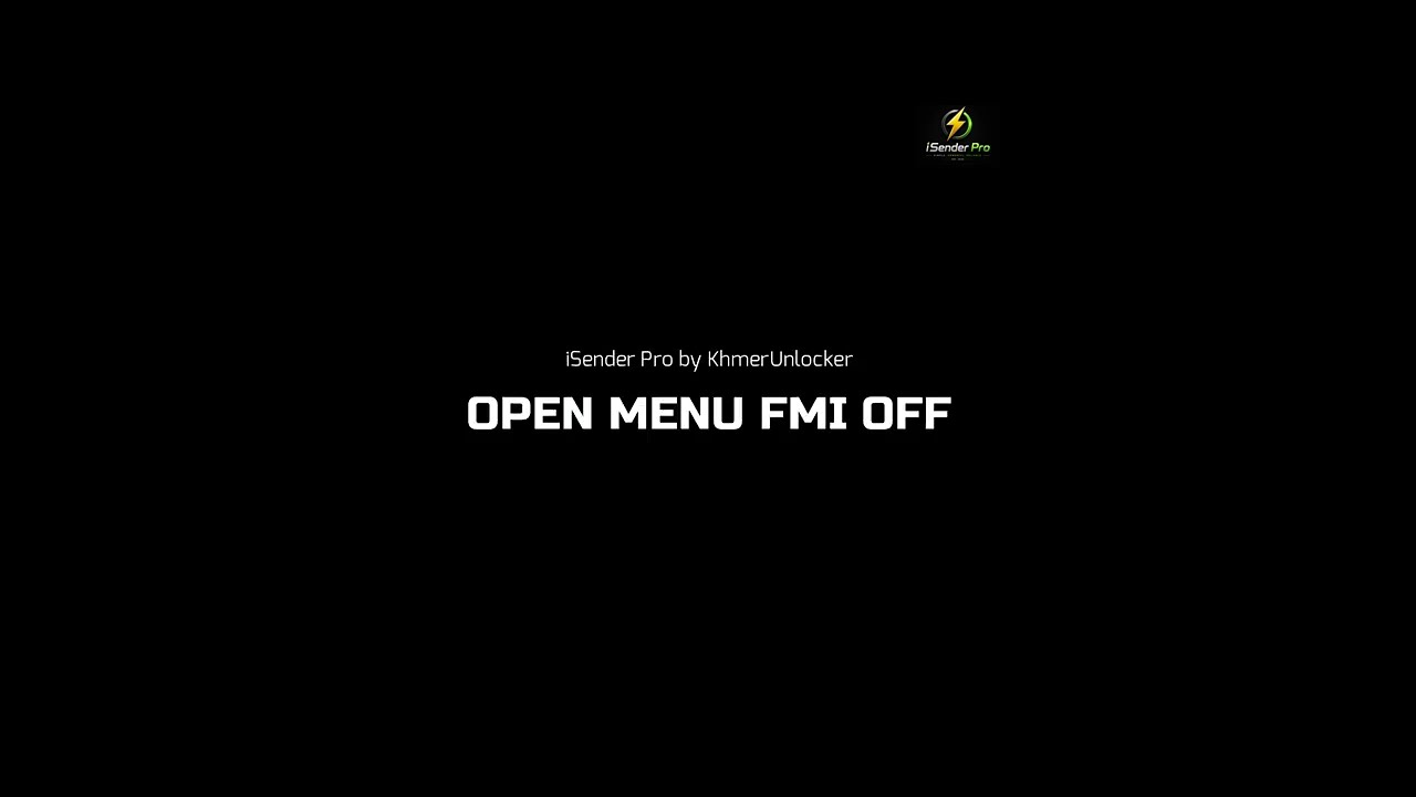 OPEN MENU FMI OFF 2026 by iSender Pro - KhmerUnlocker