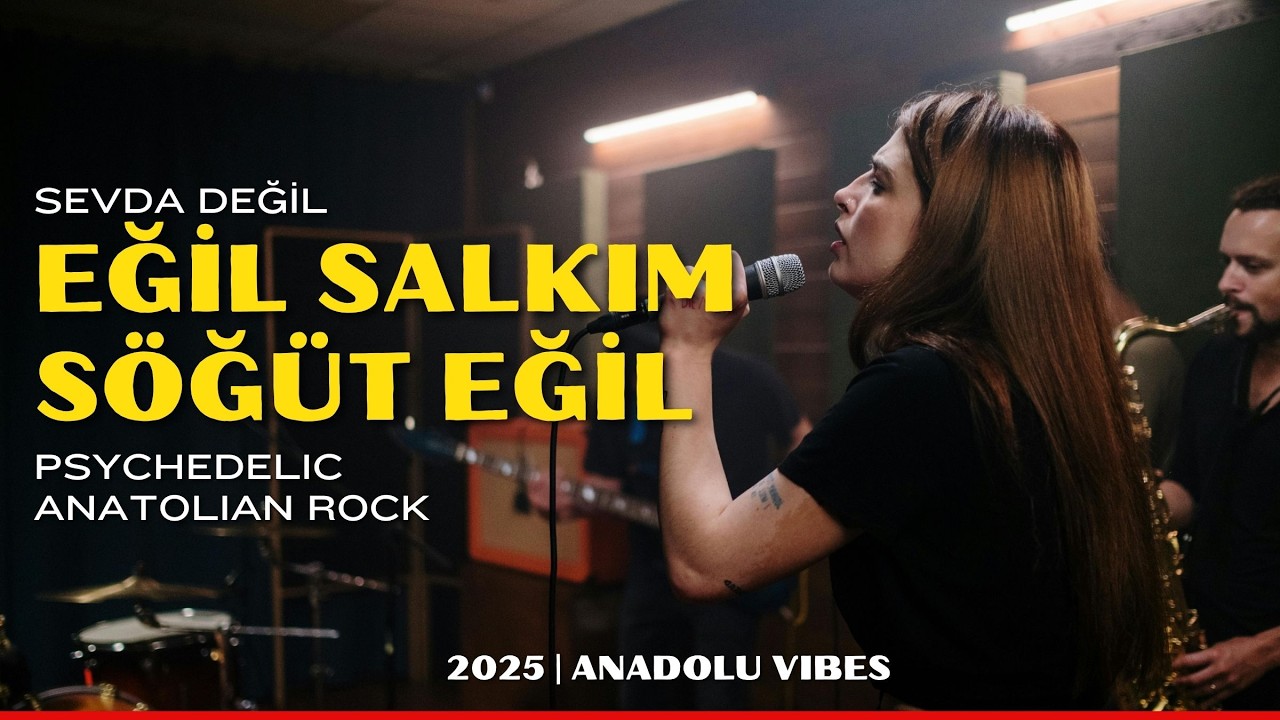 Eğil Salkım Söğüt Eğil / Sevda Değil – Psychedelic Anatolian Rock & Folk Cover | Anadolu Vibes