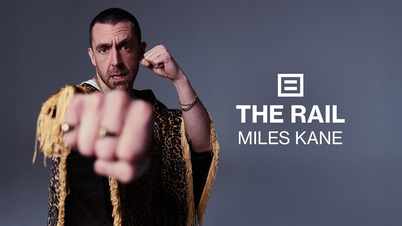 The Rail: Miles Kane | 