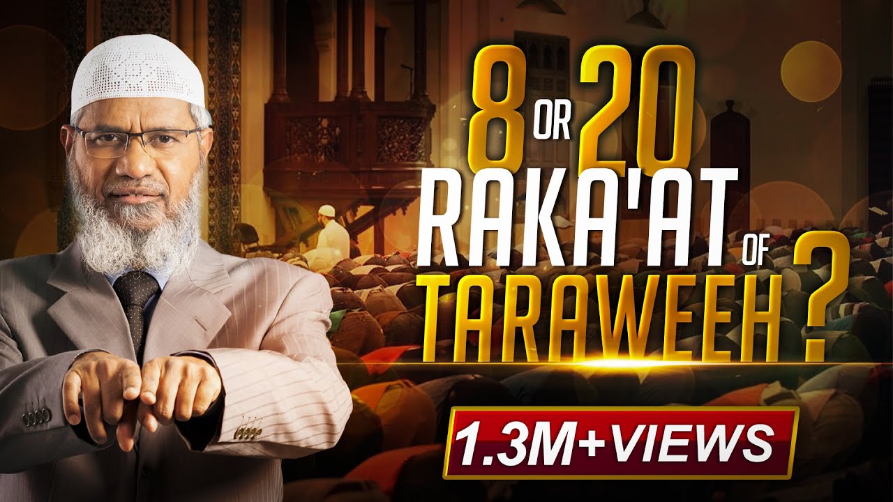 8 OR 20 RAKA'AT OF TARAWEEH? - DR ZAKIR NAIK