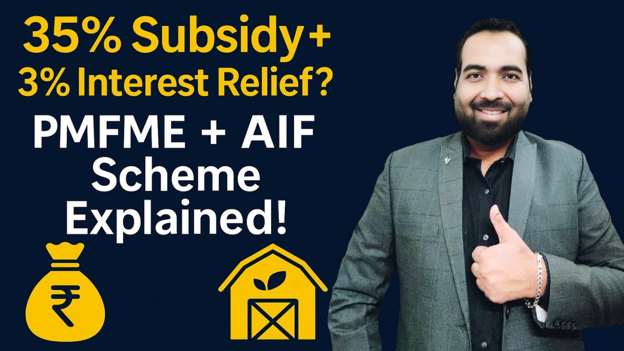 Get 35% Subsidy & 3% Interest Subvention ll Combine PMFME & AIF Scheme